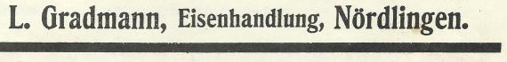 Werbung-Annonce von der Eisenhandlung Leopold Gradmann, -  im " Der Rieser " vom 14. Februar 1912  -  Ausschnittvergrößerung Firmennamen