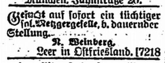 Advertisement in the journal "Der Israelit" of October 27, 1902: "Wanted immediately: a capable, solid journeyman butcher, with a permanent position. Weinberg, Leer in East Frisia."