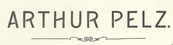 Geschäftsschreiben von Arthur Pelz, Berlin, Kurstraße 41-42, - versandt am 25. Februar 1904  -  Ausschnittvergrößerung Namenzeile