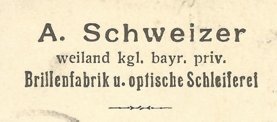 Business postcard of the former royal Bavarian private spectacle factory and optical grinding shop A. Schweizer, - mailed on August 31, 1907 - detail enlargement company letterhead