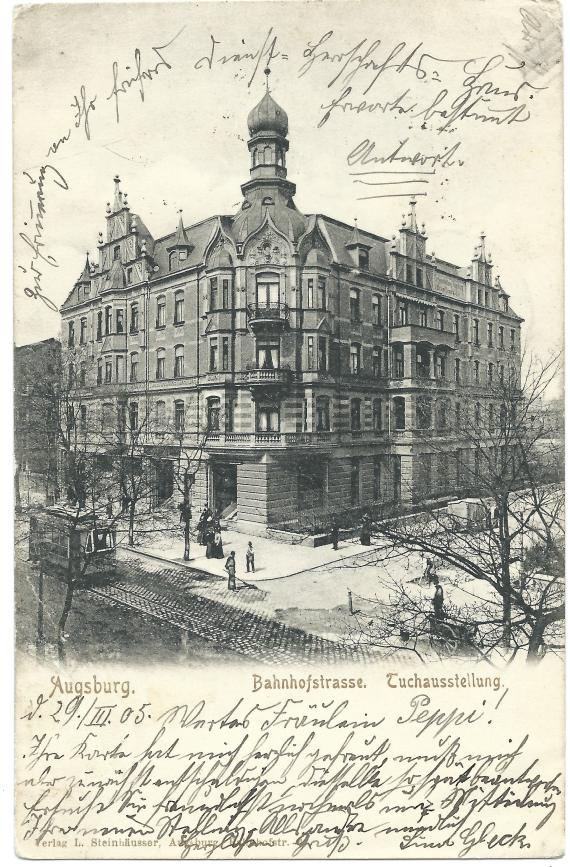 Historische Ansichtskarte von Augsburg - Bahnhofstraße - Tuchausstellung, - versandt 30. März 1905