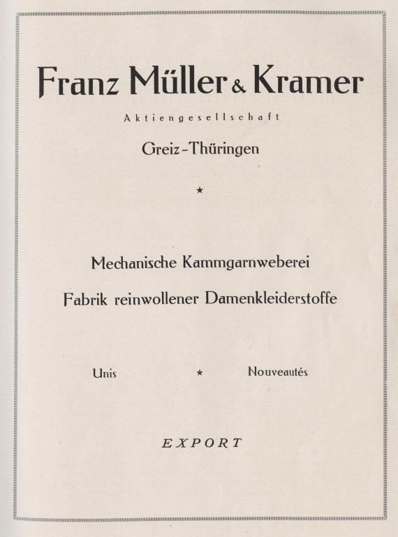 Man sieht eine Werbeanzeige der Firma Müller & Kramer. Als Überschrift steht groß der Firmenname "Franz Müller & Kramer", darunter "Aktiengesellschaft Greiz Thüringen", sowie "Mechanische Kammgarnweberei, Fabrik reinwollener Damenkleiderstoffe; Unis, Nouveautés; Export".