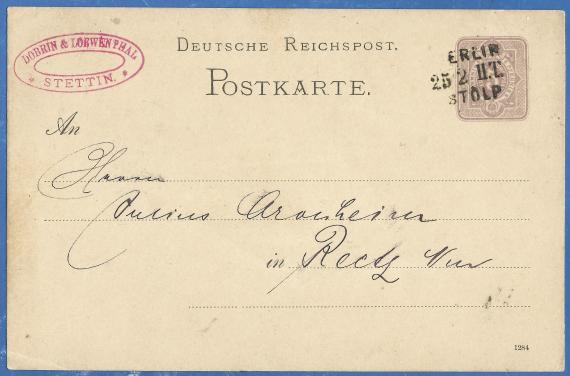 Postkarte geschäftlicher Art an Herrn Julius Aronheim in Reetz, - versandt von der Firma Dobrin & Löwenthal aus Stettin am 25. Februar 1885