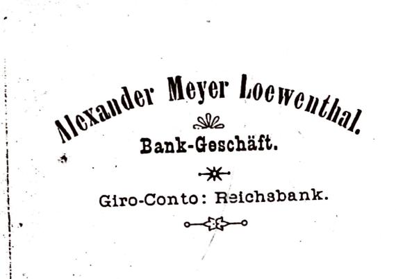 Geschäftslogo des Bankhauses Löwenthal unter Alexander Meyer Löwenthal, darauf verzeichnet: Alexander Meyer Löwenthal, Bank-Geschäft, Giro-Conto: Reichsbank