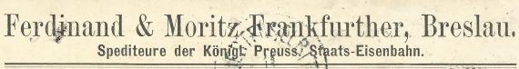 Geschäftspostkarte von " Ferdinand & Moritz Frankfurther " in Breslau, " Spediteure der Königlich Preussischen Staats - Eisenbahn ", - versandt am 10. September 1987 - Ausschnittvergrößerung Firmenname