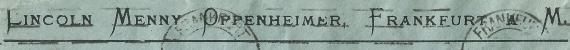 Briefumschlag " Lincoln Menny Oppenheimer " , Frankfurt a. M. - versandt am 29. August 1923 an Herrn Arthur Lauinger, p. Adresse Frankfurter Zeitung in Frankfurt am Main - Ausschnittvergrößerung Firmenname