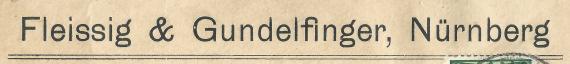 Geschäfts-Briefumschlag " Fleissig & Gundelfinger " in Nürnberg, - versandt am 1. Dezember 1922 - Ausschnittvergrößerung Firmenname