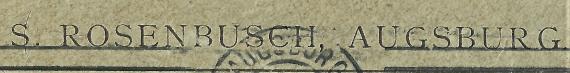 Briefumschlag " S. Rosenbusch, Augsburg " - versandt am 23. Oktober 1900 - Ausschnittvergrößerung Firmenname