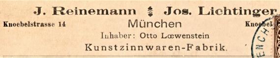 Geschäftspostkarte der " Kunstzinnwaren-Fabrik J.Reinemann/Jos.Lichtinger - Inhaber Otto Loewenstein " in München,Knöbelstraße 14 - versandt am 18.Juni 1906 - Ausschnittvergrößerung Firmenname