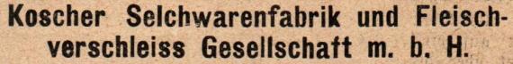 Werbeanzeige - " Koscher Selchwarenfabrik und Fleisch Verschleiss Gesellschaft m.b.H., Wien, XX. KLosterneuburgerstraße 60 - in " Dr. Bloch´s Oesterreichische Wochenschrift, Zentralorgan für die gesamten Interessen des Judentums " - Nr.6 - 4. Februar 1916  - Ausschnittvergrößerung Firmenname