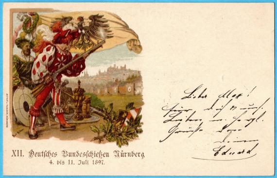 Ansichtskarte XII. Deutsches Bundesschießen Nürnberg 1897 - geschrieben an " Herrn Max Ellinger, pa. Adresse Hern S. Ellinger, München,Carlstraße 25 II - versandt am 16. Juni 1897 - Bildansicht der Karte