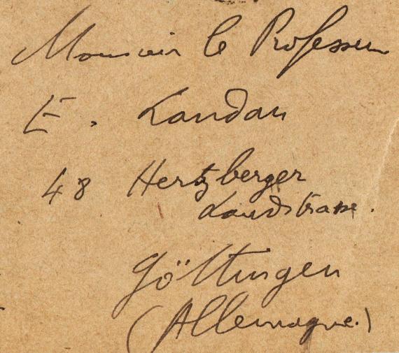 Postcard to " Monsieur le Professeur E. Landau ", 48 Herzberger Landstaße, Göttingen (Allemagne) - sent on December 6, 1931 - detail enlargement - address - postal address