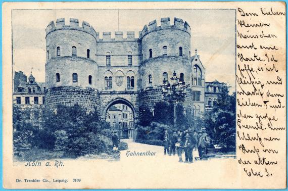 Historische Ansichtskarte Köln - Hahnenthor 1901 - versandt an Fräulein Margarete Gumpel ( Nestküken ), Berlin, Blücherstraße 61/II am 29. März 1901 - Bildseite