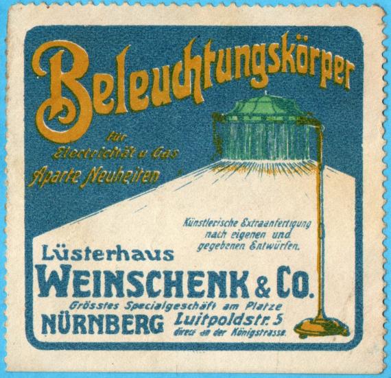 Advertising stamp (vignette) - "Lüsterhaus Weinschenk & Co." - Largest specialty store on the square, Nuremberg, Luitpoldstr.5-direct on Königstraße - Lighting fixtures for electricity and gas - Aparte novelties - Artistic custom-made according to own and given designs - from the time around 1910