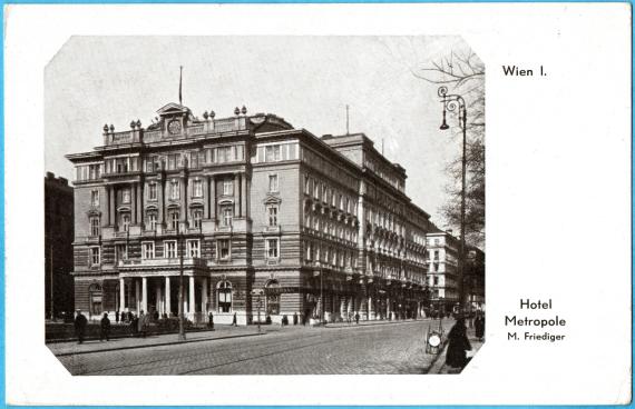 Historische Ansichtskarte - Hotel Metropole - Markus Friediger Historische Ansichtskarte - Wien I. - Hotel Metropole - Markus Friediger - aus der Zeit um 1920-1930