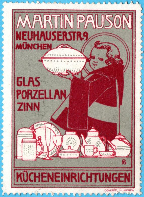 Werbemarke (Vignette) - Martin Pauson Werbemarke (Vignette) aus der Zeit um 1900-1910 - Martin Pauson, Neuhauser Str.9, München - Kücheneinrichtungen - Glas,Porzellan,Zinn