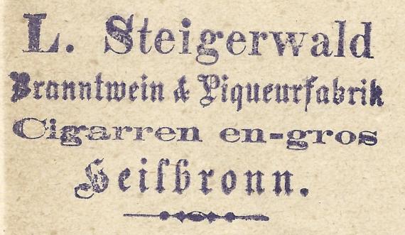 Firmenstempel "L. Steigerwald - Branntwein & Liqueurfabrik, Cigarren en-gros. Heilbronn"